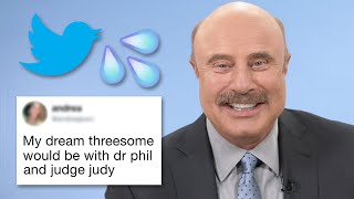 Dr. Phil Reads Thirst Tweets