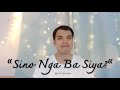 &quot;Sino Nga Ba Siya?&quot; by Sarah Geronimo (song cover)
