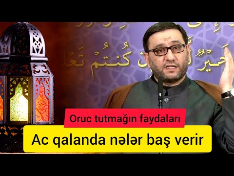 Oruc tutmağın faydaları. Ac qalanda nələr baş verir ? Hacı Şahin - İnsan qüdrətli varlıqdır