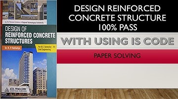 DESIGN REINFORCED CONCRETE STRUCTURE 3360601 GTU PAPER SOLVE PART 1