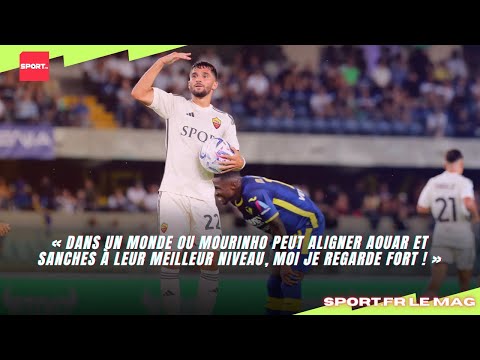« Si Mourinho peut aligner Aouar et Sanches à leur meilleur niveau, moi je regarde fort ! »
