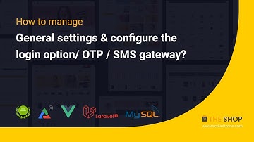 How to manage general settings and  configure the login option, otp, sms gateway ||