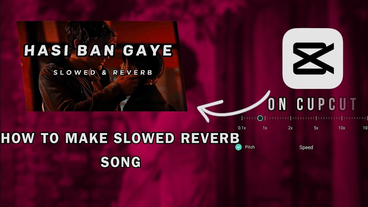 || How To Make Slowed Reverb Songs On Capcut || || How To Make Lo-fi ...