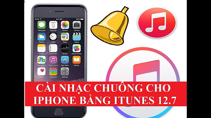 Hướng dẫn tạo nhạc chuông cho iphone bằng itunes 12.7