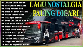 LAGU NOSTALGIA PALING DICARI - LAGU KENANGAN TEMAN PERJALANAN - JANGAN SALAH MENILAIKU