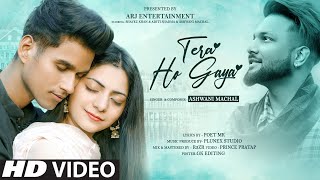 Tera Ho Gaya (Full Song) - Ashwani Machal | Romantic Love Song | New Hindi Song 2022