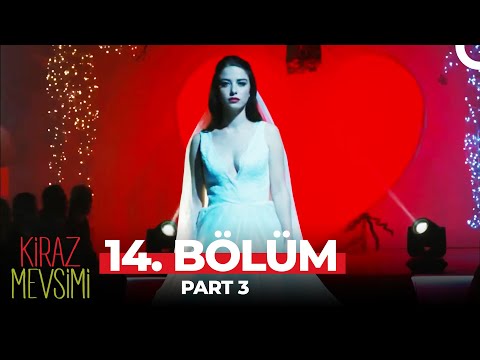 Kiraz Mevsimi 14. Bölüm Part 3