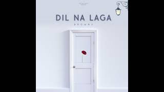 Dil Na Laga Official song | Brown V | Latest Sad song 2023