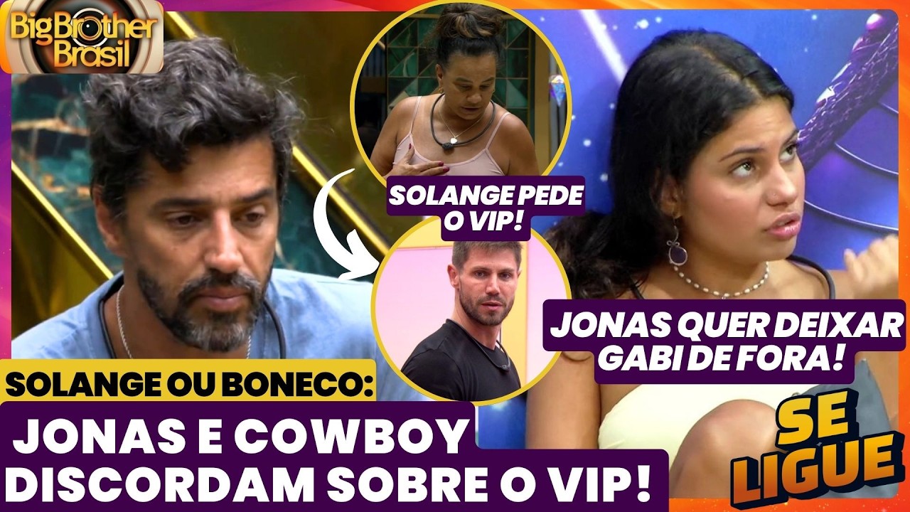 BBB 26 🔥 Jonas e Cowboy discordam sobre o VIP! Solange pede a pulseira e Gabi de Fora?