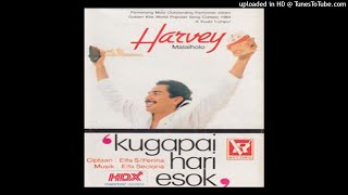 Harvey Malaihollo - Kugapai Hari Esok - Composer : Elfa Secioria & Ferina 1984 (CDQ)