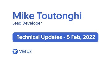 Verus Technical Updates - Mike Toutonghi - 5 Feb 2022