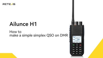 How to Make a Simplex DMR QSO with the Ailunce H1