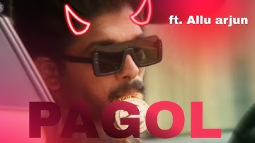 Allu arjun-Pagol🥶🥶 || allu arjun attitude 🔥🔥 || allu arjun status || ak. editz