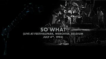 Metallica: So What (Werchter, Belgium - July 4, 1993)