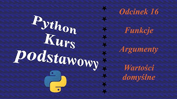 Python kurs podstawowy16  - Funkcje , argumenty i wartości domyślne argumentów