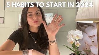 5 Habits I'm Starting this 2024! (& how they can benefit you)