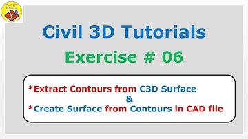 How to Extract Contours from Civil 3D Surface and How to create Surface from 2D CAD contours.