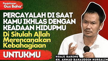 Penjelasan Gus Baha : Kunci Ketenangam Hidup dan Cara Terbaik Membersihkah Hati