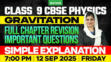 Class 9 CBSE Physics | GRAVITATION : FULL CHAPTER REVISION - SIMPLE EXPLANATION | Xylem Class 9 CBSE