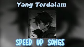 Yang Terdalam - Noah (Speed Up) #noah #arielnoah #yangterdalam #yangterdalamnoah #fypシ #speedup #fyp