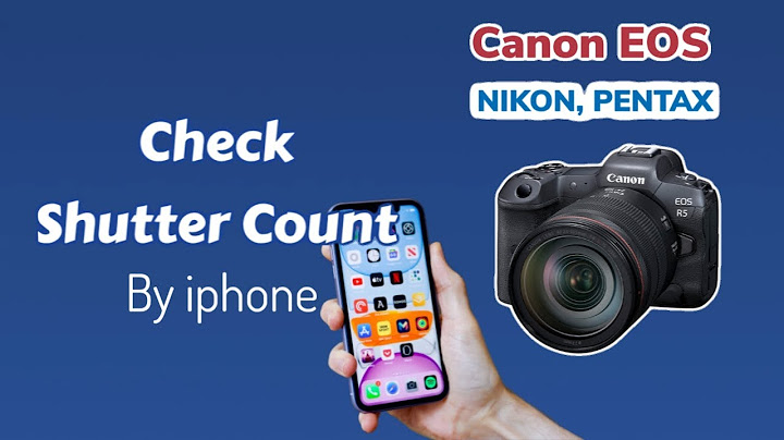 Phần mềm kiểm tra máy canon chụp bao nhiêu shot