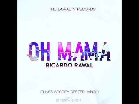 Ricardo Rawal - oh mama
