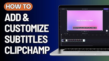 How to Add and Customize Subtitles or Captions In Clipchamp