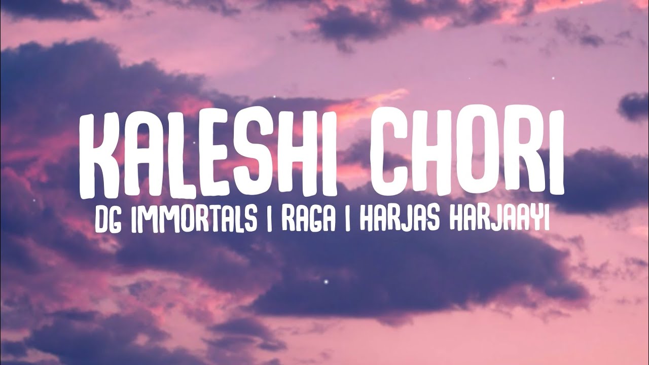 DG IMMORTALS   Kaleshi Chori  Lyrics  Raga  Harjas  Virtual AF  Sshiv  Lyrical Resort Hindi