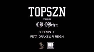 Drake - Scheming Up feat. OB O'Brien & P. Reign