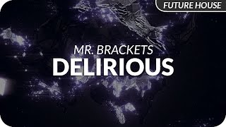 Mr. Brackets - Delirious [Release]