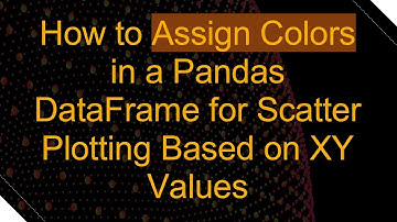 How to Assign Colors in a Pandas DataFrame for Scatter Plotting Based on XY Values