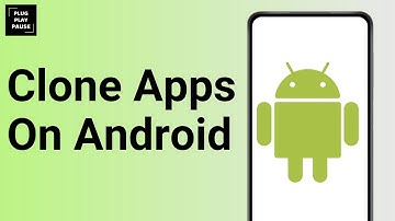 How To Clone Apps On Android! ?