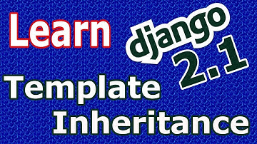 Learn Django (2.1) -  Template Inheritance In Django  #11