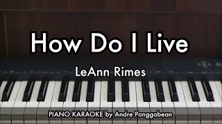 How Do I Live - LeAnn Rimes | Piano Karaoke by Andre Panggabean