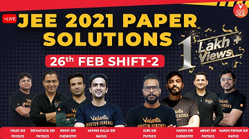 JEE Main 2021 Question Paper Solutions 🧐 (26th Feb Shift 2) | JEE 2021 Question Paper | Vedantu JEE