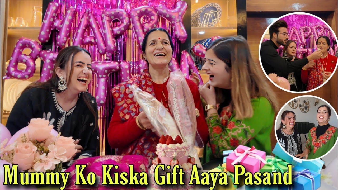 Mummy Ko Diya Birthday Surprise || Kiska Gift Aaya Mummy Ko Pasand || Jyotika and Rajat