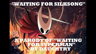 Waiting for Silksong: A Parody of Waiting for Superman by Daughtry