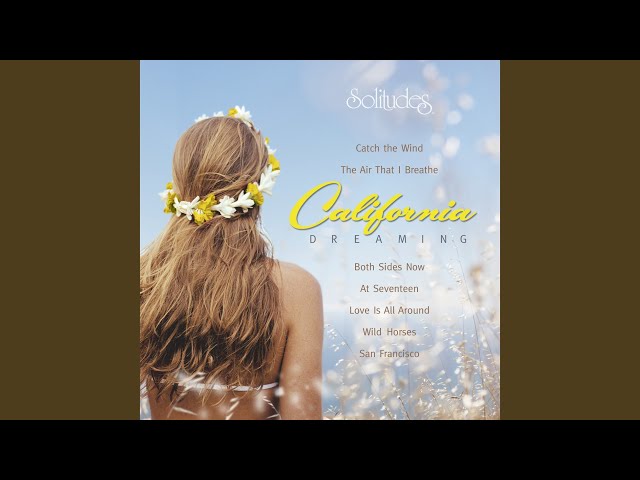 Dan Gibson's Solitudes - California Dreamin'