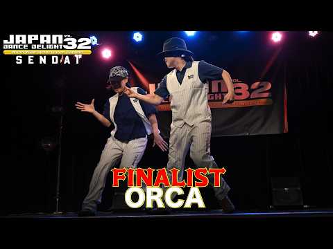 ORCA [FINALIST] JAPAN DANCE DELIGHT VOL.32仙台大会 - YouTube