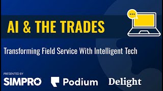 AI & the Trades: Transforming Field Service with Intelligent Tech | Simpro Panel Webinar