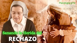 SANANDO HERIDA DEL RECHAZO  Psicología y Fe Hermana Glenda Oficial