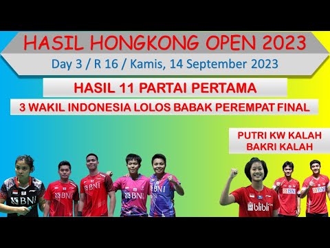 Hasil Hongkong Open 2023 Hari Ini │ DAY 3 / R 16 │ 3 Wakil Indonesia Lolos Babak 8 Besar Day 3 │