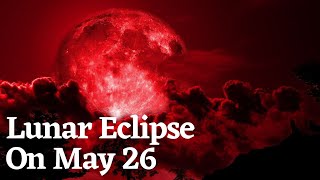 Lunar Eclipse On May 26, 2021| Blood Moon Lunar Eclipse