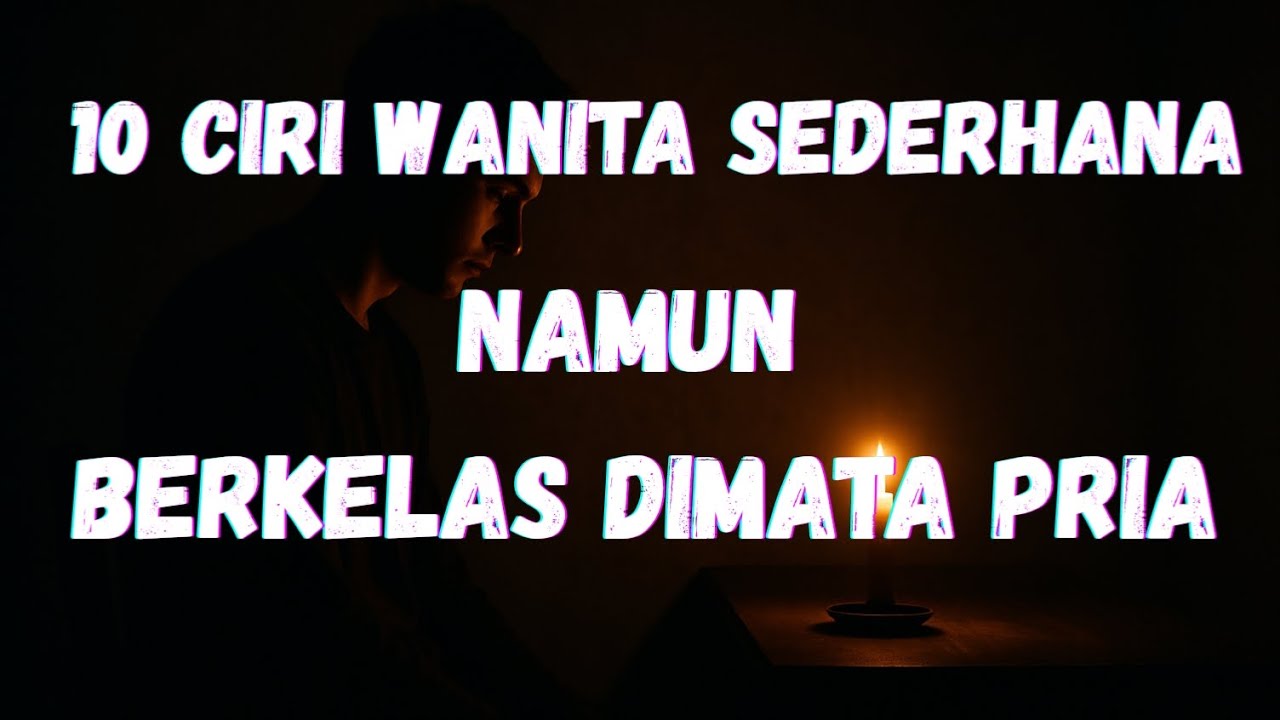 10 Ciri Wanita Sederhana namun berkelas di mata pria