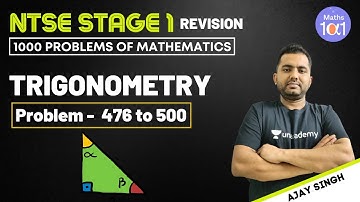 Trigonometry | Problem no. 476 to 500 | NTSE Stage 1 Revision Course | Maths 101 | Ajay Singh
