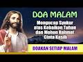 DOA MALAM 🔵 Mengucap Syukur atas Kebaikan Tuhan dan Mohon Rahmat Cinta Kasih ( Doakan Setiap Malam )