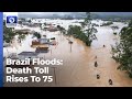 Death toll in brazil flood rises to 75 over 100 missing  more  the world today