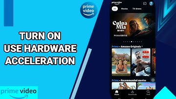 How To Turn On Use Hardware Acceleration Notifications On Amazon Prime Video App
