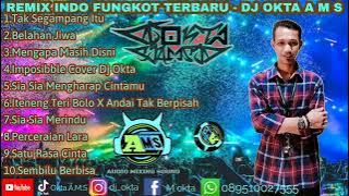 Dj Remix Indo Fungkot 2023 viral tiktok Tak Segamapang Itu - Dj Okta A M S