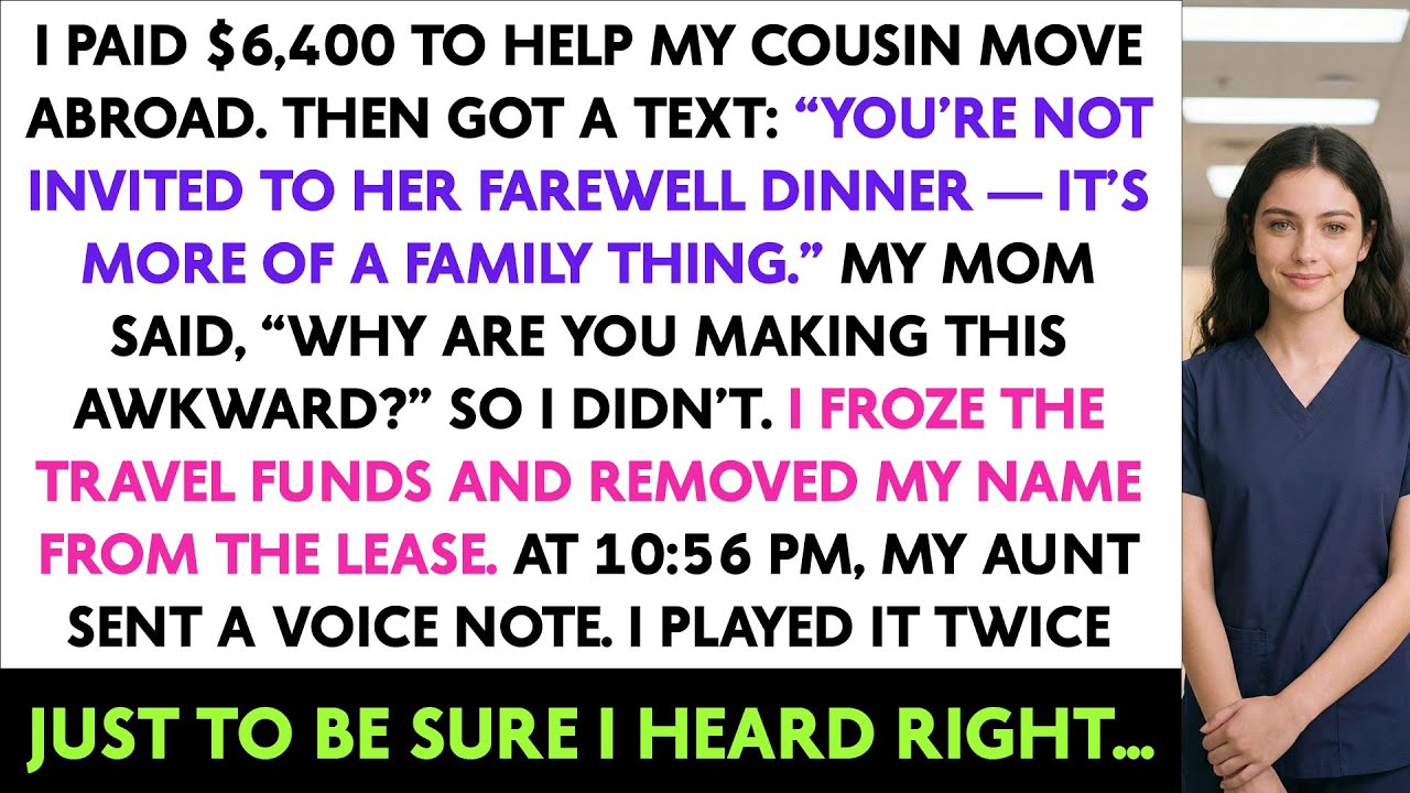I Paid $6,400 To Help My Cousin Move Abroad. Then Got A Text: “You’re Not Invited To Her Farewell...